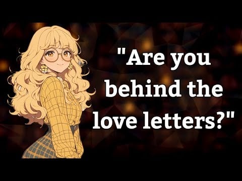 {Asmr} Sneaking love letters to the cute new girl [f4a] [booklworm] [loveletter]