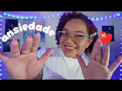 ASMR ALIVIANDO SUA ANSIEDADE ❤️‍🩹✨