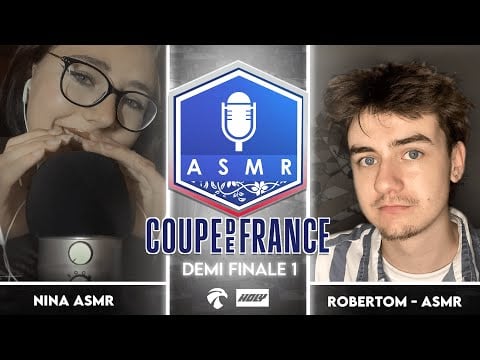 Coupe de France ASMR 4 🇫🇷🏆 : Demi-Finale 1 - Nina Asmr vs Robertom - ASMR
