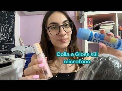 Extreme Sticky Sounds 💄💧 | Colla &  Gloss sul Mic | ASMR ITA