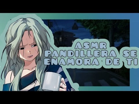 //ASMR// pandillera se enamora de ti 👿💓🌸