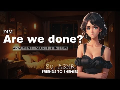 You Destroyed Our Friendship [F4M] [Friends (Secretly In Love) To Enemies] [ASMRRoleplay] [Argument]