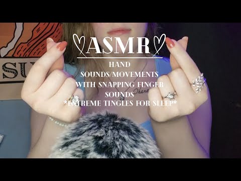 ASMR HAND SOUNDS, HAND MOVEMENTS AND SNAPPING SOUNDS *EXTREME TINGLES FOR SLEEP*