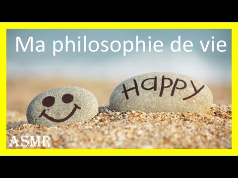 ASMR - Ma philosophie de vie * whispering * chuchotement