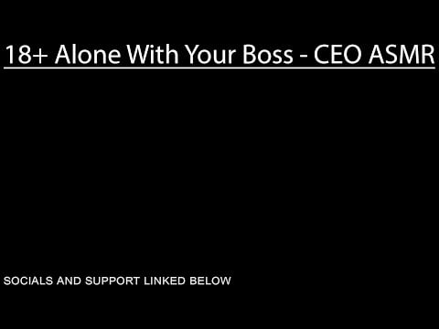18+ Alone With Your New Boss | CEO ASMR Boyfriend Roleplay