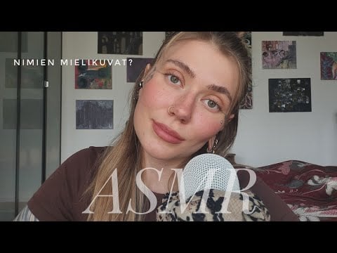 Kuiskaan Teidän Nimiä! (ja mielikuvia niistä osa 2) ASMR Suomi 