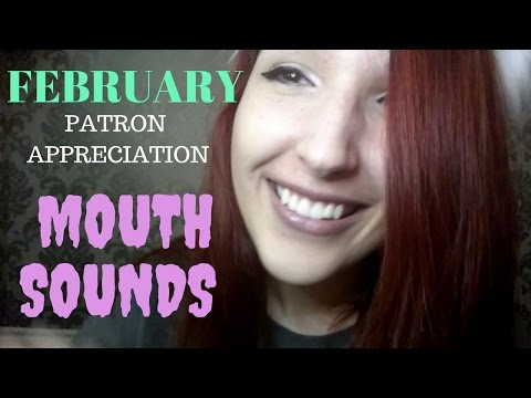 ASMR - EAR TO EAR MOUTH SOUNDS ~ February Patron Appreciation! ~