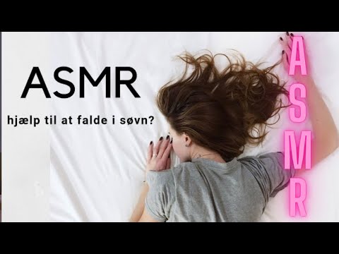 ASMR • Hjælp til at falde i søvn 💤 eller slappe af