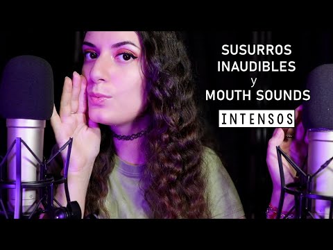 ASMR SUSURROS INAUDIBLES y MOUTH SOUNDS *INTENSOS* |EL ASMR Español