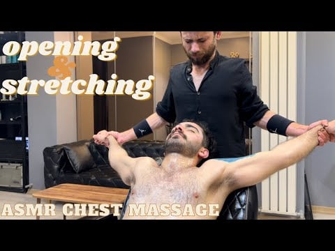ASMR Yusuf Akc Chest Massage! Openning & stretching and Full Body Massage Asmr sounds Barber Massage