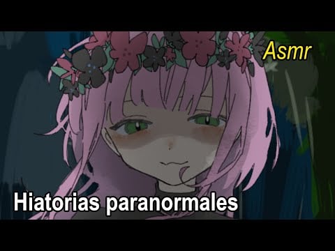ASMR narrando historias paranormales de mis seguidores