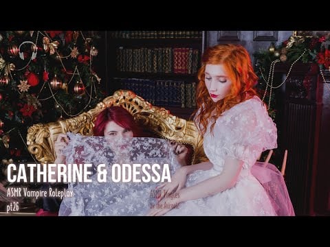 Catherine & Odessa [ASMR] ★ Vampire twins RP pt26 ★ [Binaural] [Soft speaking] [Gender neutral] M4A