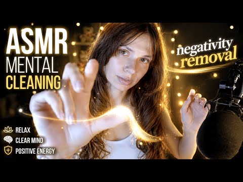 ASMR Mental Cleaning | Negativity Removal 