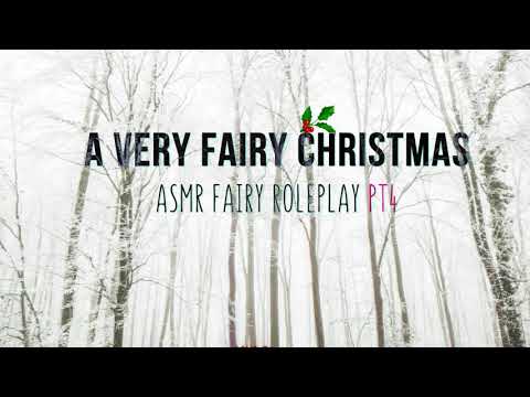 A Very Fairy Christmas [ASMR] ★ Fae Fairy Roleplay Part 4 ★ Close up [Personal attention] [Whispers]