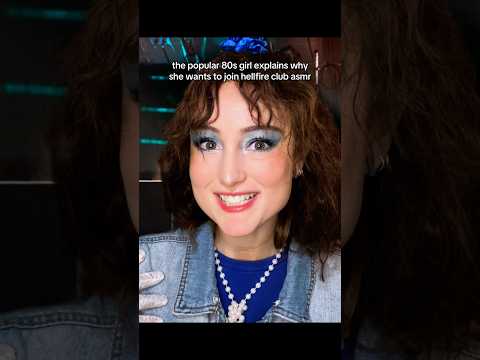 the popular 80s girl explains why she wants to join hellfire club #asmr #strangerthings