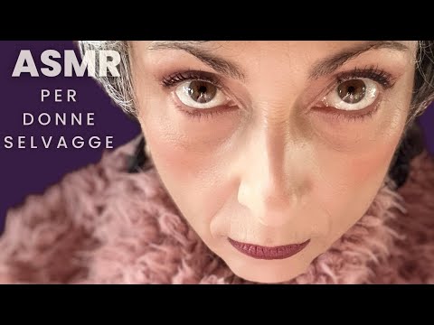 ASMR per DONNE SELVAGGE  Lascia che Ti Culli con la Mia Voce ma ASCOLTA ciò che dico se lo desideri