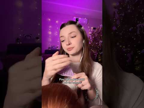 POV: mom does your hair for school #asmr #asmrsounds #asmrrelax #asmrsleep #relax #tingles #whispers