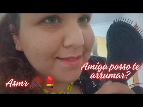 ASMRcaseiro/ Melhor amiga te arrumando.