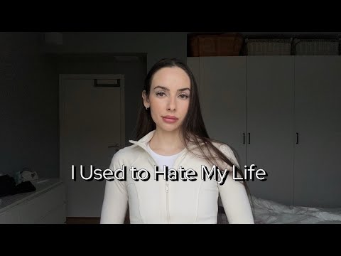 I Used to Hate My Life (Here’s What Changed)