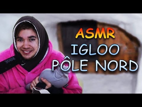 ASMR français : Dans un IGLOO au Pôle Nord ! Chuchotement bruit bouche asmr fr