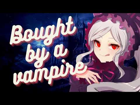 Bought by a kindhearted vampire (F4A) [ASMR RP] [Wholesome] [Vampire girl] [Binaural]