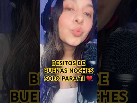 Besitos para ti ♥️ #asmr #relax #asmrcommunity #susurrando #besito #love #youtubeshorts
