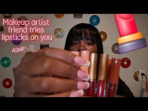 Makeup artist friend tries lipsticks on you