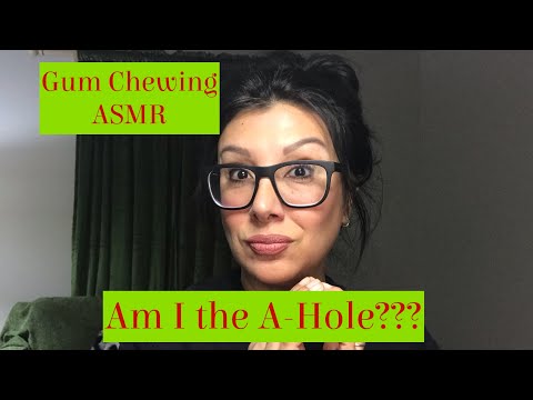 Gum Chewing ASMR 😋 | Am I the A-hole| Whispered Situations