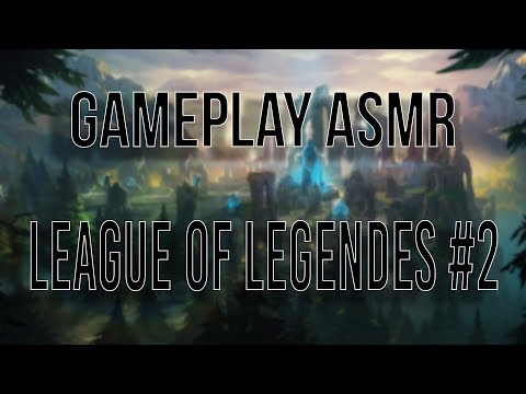 Gameplay ASMR | League Of Legends #2 - Una afk en la partida