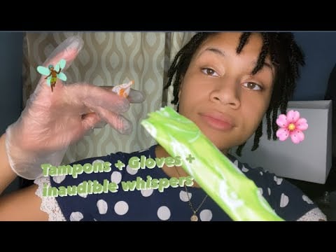ASMR - Tampons + Gloves + Inaudible Whispers (Liz)
