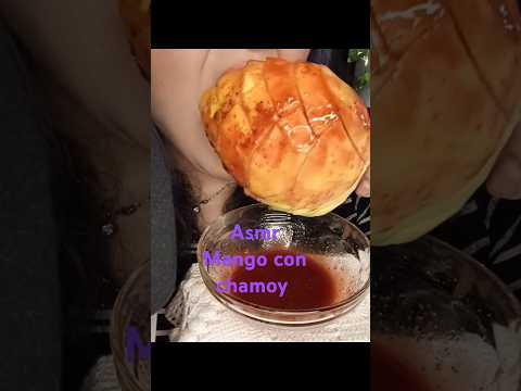ASMR comiendo mango con chamoy