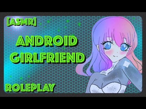 Android Girlfriend Roleplay