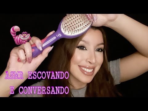 ASMR ESCOVANDO E CONVERSANDO!