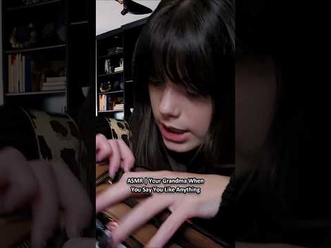 ASMR | Your Grandma When You Say You Like Anything ─♡─ #asmr #asmrroleplay #comedyasmr