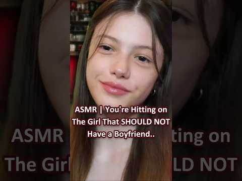 ASMR | You're Hitting on The Girl That SHOULD NOT Have a Boyfriend.. ─♡─ #asmrroleplay #comedyasmr