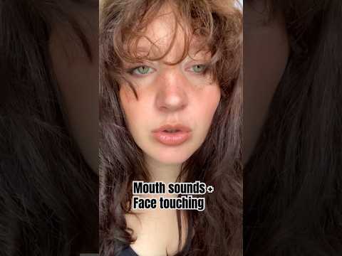 Mouth sounds and face touching asmr #asmr #mouthsounds #tinglesasmr