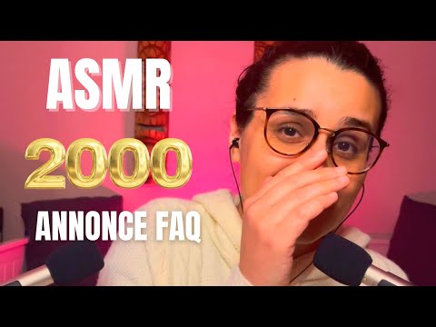 ASMR | 2000 MERCI + ANNONCE FAQ 📣🥳