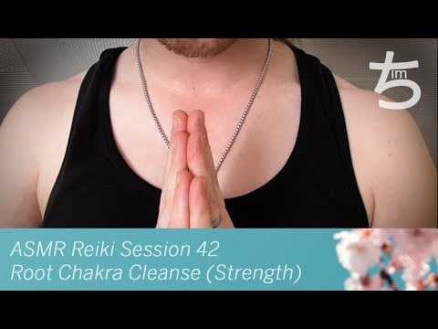 ASMR Reiki Session 42 – Root Chakra Cleanse (Strength)