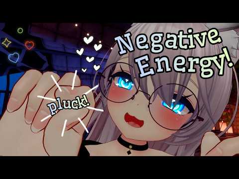 plucking aaaaall your negative energy! | asmr