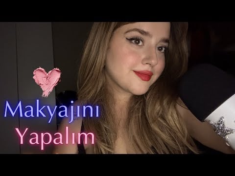 Makyajını yapıp sohbet ediyoruz 💖 Türkçe Asmr 