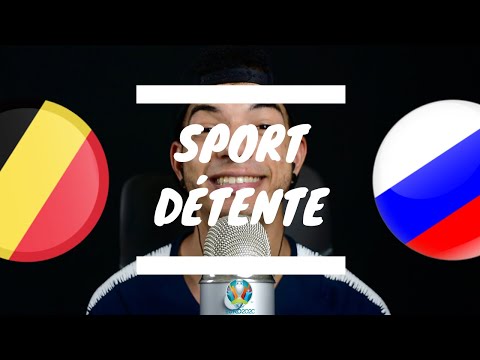 Sport détente #24 : Belgique - Russie ( Groupe B - Euro 2020 )