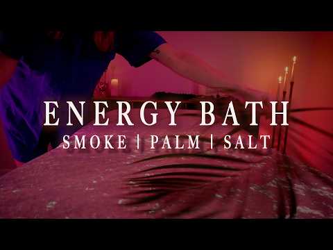 Energy Bath | Smoke | Salt | Palm | Flowers | POV Style Session