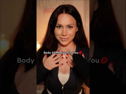 Body ASMR Just For You
