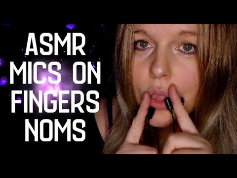 ASMR Mics On The Fingers Mouth Sounds Noms. (NO TALKING)