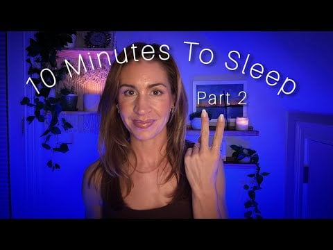 ASMR |  10 Minutes to Sleep 😴 | Part 2 of 3 | Still Awake? Try This…
