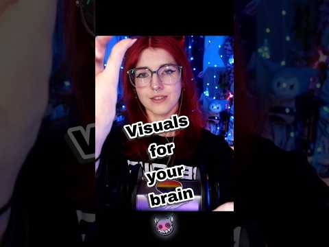 Visuals for your brain ASMR