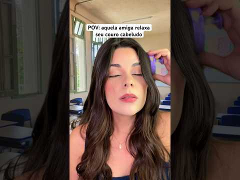 POV: aquela amiga relaxa seu couro cabeludo #asmr #asmrbrasil #asmrsounds #shorts