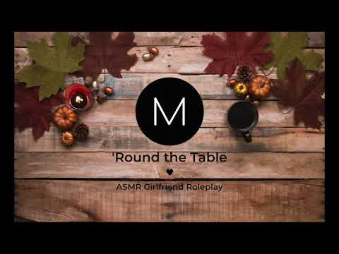 ASMR Roleplay: 'Round the Table [Spending Thanksgiving With Your Girlfriend], [Comfort], [F4M]