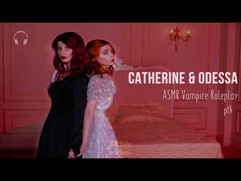 Catherine & Odessa [ASMR] ★ Vampire twins Roleplay pt4 ★ [Binaural] [Soft speaking] [mouth sounds]