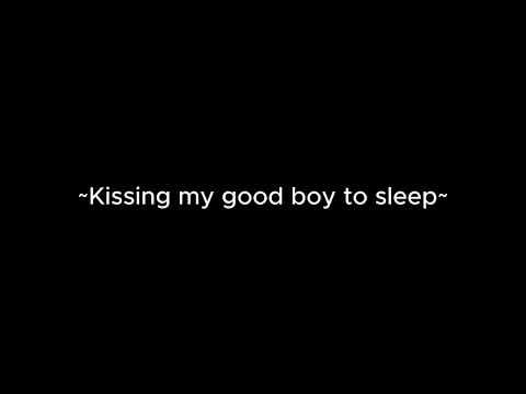 Kissing my good boy to sleep [m4m] [ASMR] [praise] [kisses] [soft spoken] [sleepaid]